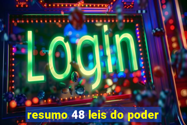 resumo 48 leis do poder